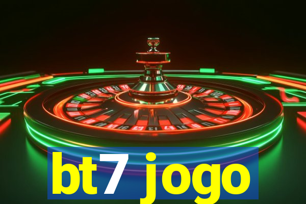 bt7 jogo